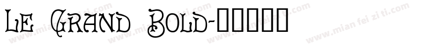 Le Grand Bold字体转换
